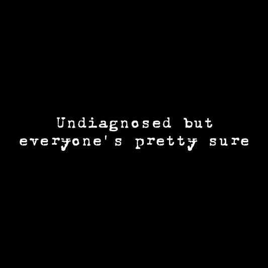 Undiagnosed