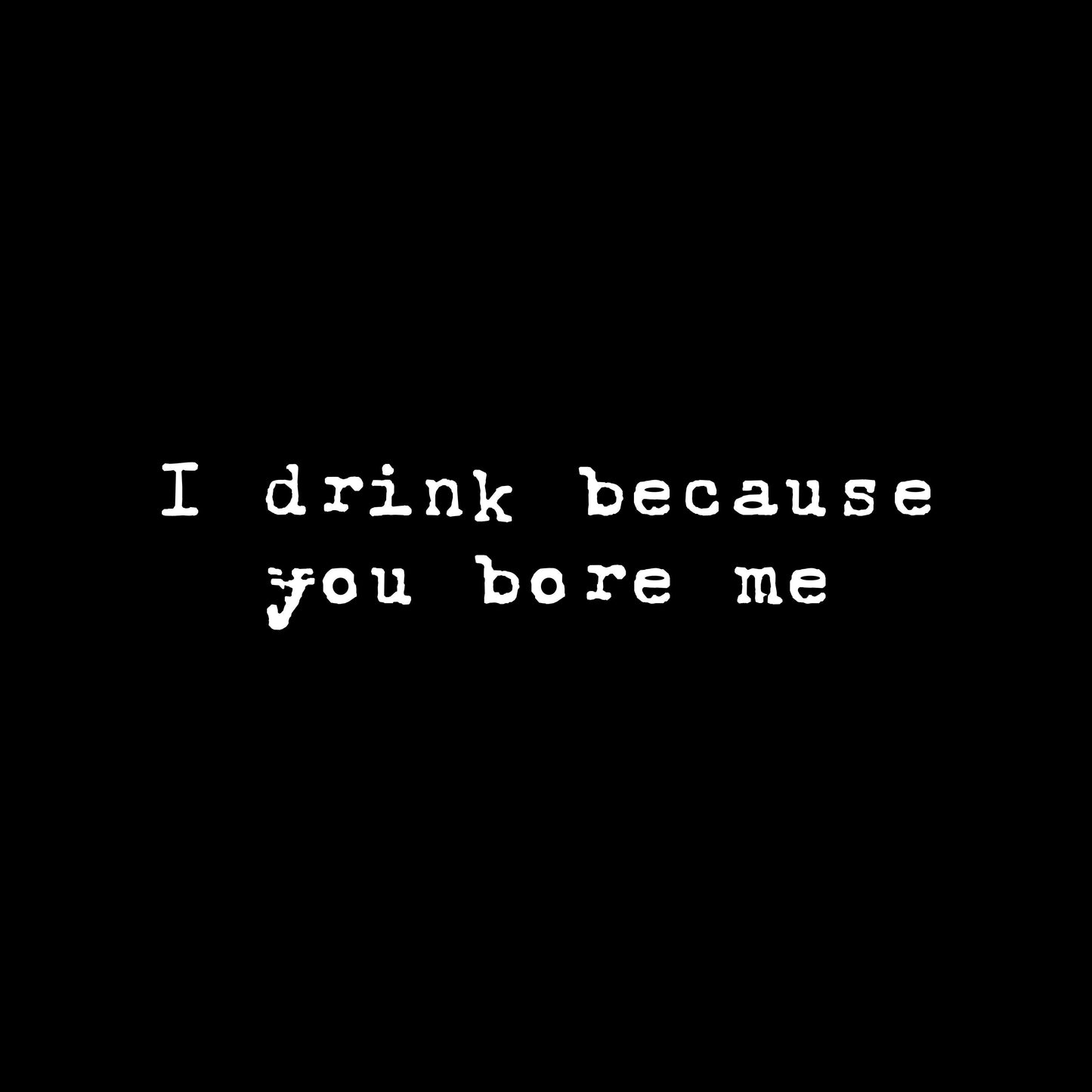 Bore me
