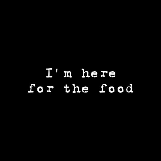 Here for the food