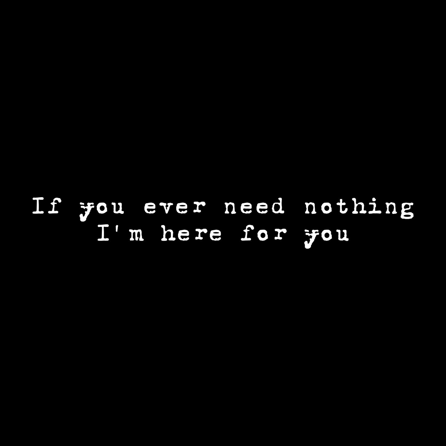 Need nothing